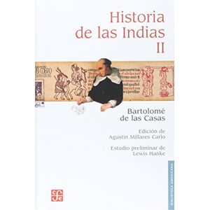 De Las Casas, Fray Bartolom� Historia de las Indias. Vol. 2 De Las Casas, Fray Bartolom� Historia de las Indias. Vol. 2