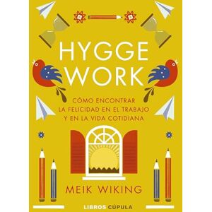 Wiking, Meik Hygge work: Cómo encontrar la felicidad en el trabajo y en la vida cotidiana (Prácticos) Wiking, Meik Hygge work: Cómo encontrar la felicidad en el trabajo y en la vida cotidiana (Prácticos)