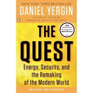 Yergin, Daniel The Quest: Energy, Security, and the Remaking of the Modern World Yergin, Daniel The Quest: Energy, Security, and the Remaking of the Modern World
