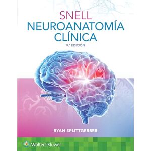 Splittgerber Ph.D., Dr. Ryan Snell. Neuroanatomía clínica Splittgerber Ph.D., Dr. Ryan Snell. Neuroanatomía clínica