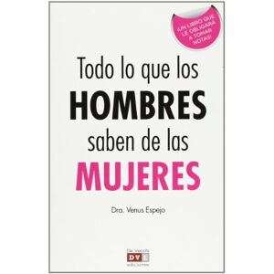 Martinez, Eros Tico Todo lo que los hombres saben de mujeres / All the men know about women Martinez, Eros Tico Todo lo que los hombres saben de mujeres / All the men know about women
