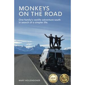 Hollendoner, Mary Monkeys on the Road: One family's vanlife adventure south in search of a simpler life Hollendoner, Mary Monkeys on the Road: One family's vanlife adventure south in search of a simpler life