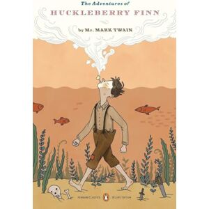 Twain, Mark The Adventures of Huckleberry Finn: (Penguin Classics Deluxe Edition) Twain, Mark The Adventures of Huckleberry Finn: (Penguin Classics Deluxe Edition)