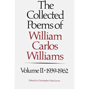 Williams, William Carlos The Collected Poems of Williams Carlos Williams: 1939-1962: 730-731 Williams, William Carlos The Collected Poems of Williams Carlos Williams: 1939-1962: 730-731