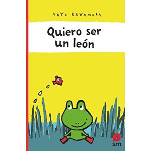 Kawamura, Yayo Quiero ser un leon.(libros de carton) Kawamura, Yayo Quiero ser un leon.(libros de carton)