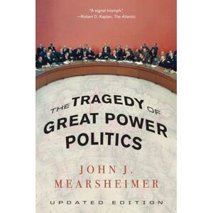Mearsheimer, John J The Tragedy of Great Power Politics Mearsheimer, John J The Tragedy of Great Power Politics