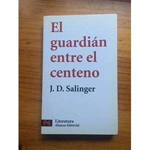 Salinger, J. D. El guardian entre el centeno / The Catcher in the Rye Salinger, J. D. El guardian entre el centeno / The Catcher in the Rye