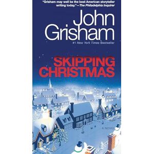 Grisham, John Skipping Christmas: A Novel Grisham, John Skipping Christmas: A Novel