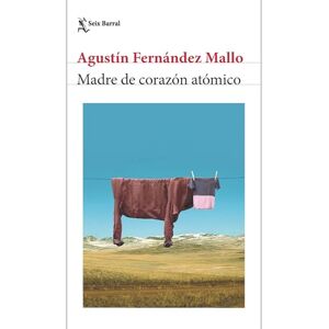Fernández Mallo, Agustín Madre de corazón atómico Fernández Mallo, Agustín Madre de corazón atómico
