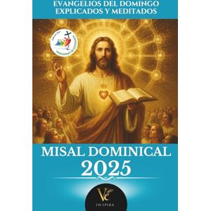 Editorial, Ve Inspira Misal Católico 2025 en Español: Evangelios Dominicales con Reflexiones, Oraciones, Jubileo y Calendario Litúrgico Editorial, Ve Inspira Misal Católico 2025 en Español: Evangelios Dominicales con Reflexiones, Oraciones, Jubileo y Calendario Litúrgico