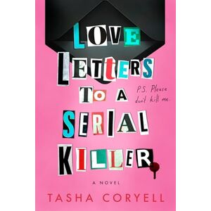 Coryell, Tasha Love Letters to a Serial Killer Coryell, Tasha Love Letters to a Serial Killer
