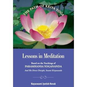 Novak, Jyotish Lessons in Meditation: Based on the Teachings of Paramhansa Yogananda, and His Disciple Swami Kriyananda Novak, Jyotish Lessons in Meditation: Based on the Teachings of Paramhansa Yogananda, and His Disciple Swami Kriyananda