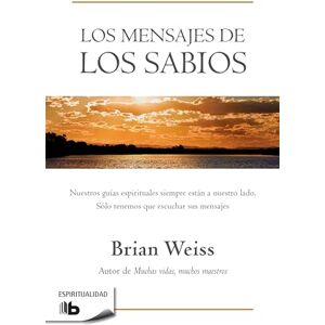 Weiss, Brian Los Mensajes de Los Sabios / Messages from the Masters Weiss, Brian Los Mensajes de Los Sabios / Messages from the Masters