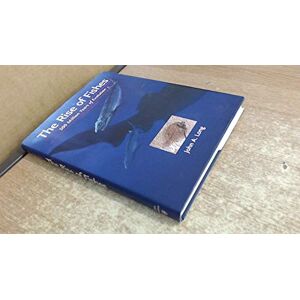 Long, Professor John A The Rise of Fishes: 500 Million Years of Evolution Long, Professor John A The Rise of Fishes: 500 Million Years of Evolution