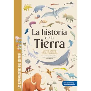 Sabaté, Víctor La historia de la Tierra: Libro infantil con juegos y actividades extra Con la supervisión científica de Luis Chiappe, director del Instituto de ... (Los Angeles) (Los exploradores del espacio) Sabaté, Víctor La historia de la Tierra: Libro infantil con juegos y actividades extra Con la supervisión científica de Luis Chiappe, director del Instituto de ... (Los Angeles) (Los exploradores del espacio)