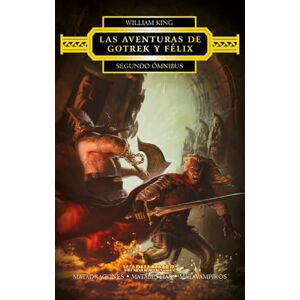 William King Las aventuras de Gotrek y Félix Omnibus nº 02/04 William King Las aventuras de Gotrek y Félix Omnibus nº 02/04
