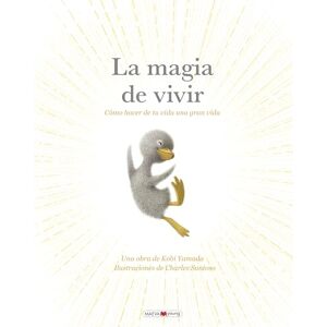 Yamada , Kobi La magia de vivir: Cómo hacer de tu vida una gran vida Yamada , Kobi La magia de vivir: Cómo hacer de tu vida una gran vida