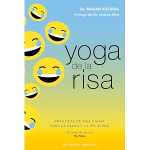 Madan Kataria Yoga de la risa (Portada puede variar): Prácticas de risa diaria para la salud y la felicidad Madan Kataria Yoga de la risa (Portada puede variar): Prácticas de risa diaria para la salud y la felicidad