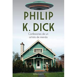 Dick, Philip K. Confesiones de un artista de mierda Dick, Philip K. Confesiones de un artista de mierda