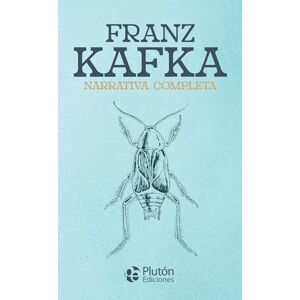 Kafka, Franz Franz Kafka Narrativa Completa Kafka, Franz Franz Kafka Narrativa Completa