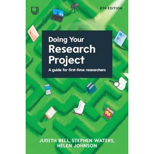 Bell, Judith Doing Your Research Project: A Guide for First-time Researchers 8e Bell, Judith Doing Your Research Project: A Guide for First-time Researchers 8e