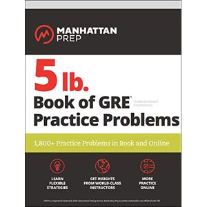 Manhattan Prep 5 lb. Book of GRE Practice Problems Problems on All Subjects, Includes 1,800 Test Questions and Drills, Online Study Guide and Lessons from Interact for GRE ( 5 lb) Manhattan Prep 5 lb. Book of GRE Practice Problems Problems on All Subjects, Includes 1,800 Test Questions and Drills, Online Study Guide and Lessons from Interact for GRE ( 5 lb)