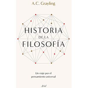 Grayling, A. C. Historia de la filosofía Un viaje por el pensamiento universal Grayling, A. C. Historia de la filosofía Un viaje por el pensamiento universal
