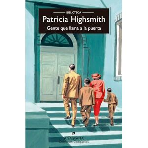 Highsmith, Patricia Gente que llama a la puerta Highsmith, Patricia Gente que llama a la puerta