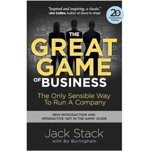 Stack, Jack The Great Game of Business, Expanded and Updated: The Only Sensible Way to Run a Company Stack, Jack The Great Game of Business, Expanded and Updated: The Only Sensible Way to Run a Company