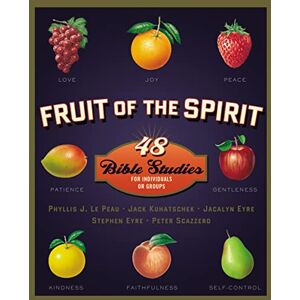 LePeau, Phyllis J. Fruit of the Spirit: 48 Bible Studies for Individuals or Groups LePeau, Phyllis J. Fruit of the Spirit: 48 Bible Studies for Individuals or Groups