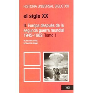 Benz, Wolfgang y Hermann Graml (comps.) Historia Universal: El siglo XX. II: Europa después de la segunda guerra mundial. Vol. 35-1 Benz, Wolfgang y Hermann Graml (comps.) Historia Universal: El siglo XX. II: Europa después de la segunda guerra mundial. Vol. 35-1
