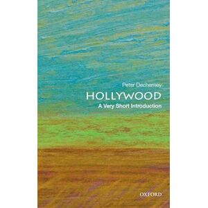 Decherney, Professor of English and Cinema Studies University of Pennsylvania Peter Hollywood: A Very Short Introduction Decherney, Professor of English and Cinema Studies University of Pennsylvania Peter Hollywood: A Very Short Introduction