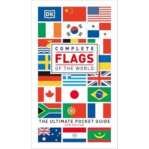 DK Complete Flags of the World: The Ultimate Pocket Guide DK Complete Flags of the World: The Ultimate Pocket Guide