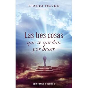 Mario Reyes Las tres cosas que te quedan por hacer (Portada puede variar) Mario Reyes Las tres cosas que te quedan por hacer (Portada puede variar)