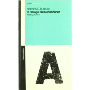 Burbules, Nicholas C. El Dialogo En La Ensenanza (Spanish Edition) Burbules, Nicholas C. El Dialogo En La Ensenanza (Spanish Edition)
