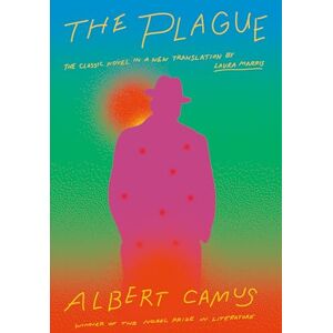 Camus, Albert The Plague: A new translation by Laura Marris Camus, Albert The Plague: A new translation by Laura Marris