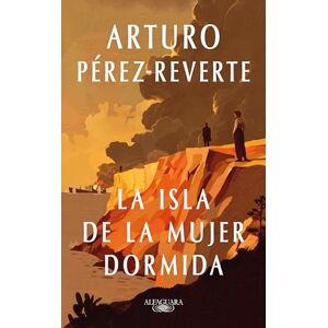 Pérez-Reverte, Arturo La isla de la mujer dormida Pérez-Reverte, Arturo La isla de la mujer dormida