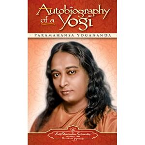 Yogananda, Paramahansa Autobiography of a Yogi Yogananda, Paramahansa Autobiography of a Yogi