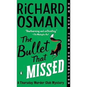 Osman, Richard The Bullet That Missed: A Thursday Murder Club Mystery: 3 Osman, Richard The Bullet That Missed: A Thursday Murder Club Mystery: 3