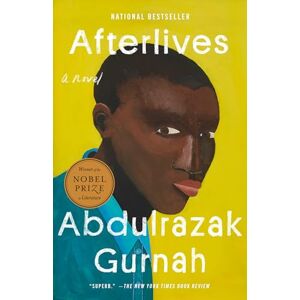 Gurnah, Abdulrazak Afterlives: A Novel Gurnah, Abdulrazak Afterlives: A Novel