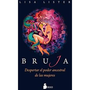 Lisa Lister Bruja: Despertar el poder ancestral de las mujeres Lisa Lister Bruja: Despertar el poder ancestral de las mujeres