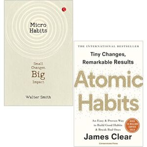 Walter Smith Micro Habits Small Changes Big Impact By & Atomic Habits By James Clear 2 Books Collection Set Walter Smith Micro Habits Small Changes Big Impact By & Atomic Habits By James Clear 2 Books Collection Set