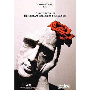 Illades Carlos Los Intelectuales en el debate ideológico del siglo XX Illades Carlos Los Intelectuales en el debate ideológico del siglo XX
