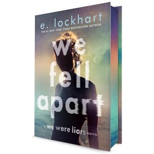 Lockhart, E. We Fell Apart: A We Were Liars Novel: 3 Lockhart, E. We Fell Apart: A We Were Liars Novel: 3