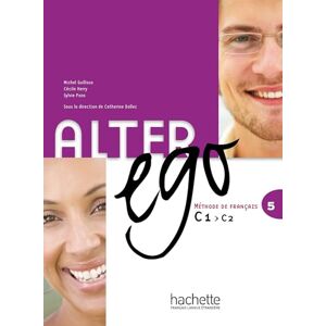 Dollez, Catherine Alter Ego 5 Livre de l'Élève + CD Audio Classe (Mp3) Dollez, Catherine Alter Ego 5 Livre de l'Élève + CD Audio Classe (Mp3)