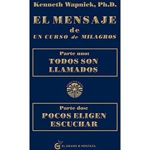 Wapnick, Kenneth Mensaje de un curso de milagros, El Wapnick, Kenneth Mensaje de un curso de milagros, El