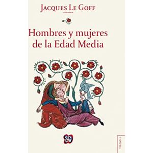Jacques Le Goff Hombres Y Mujeres De La Edad Media Jacques Le Goff Hombres Y Mujeres De La Edad Media