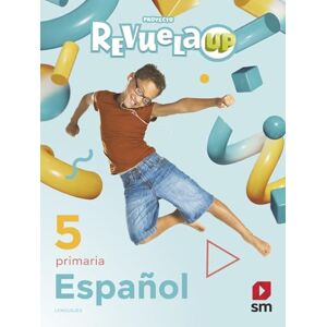 EDICIONES SM Español 5 / revuela up / primaria EDICIONES SM Español 5 / revuela up / primaria