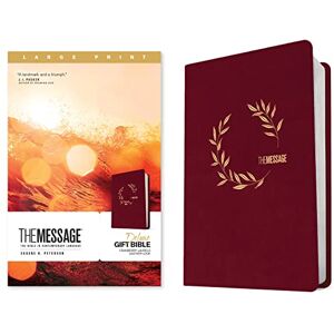 The Message Deluxe Gift Bible, Large Print (Leather-Look, Cranberry Laurels): The Bible in Contemporary Language The Message Deluxe Gift Bible, Large Print (Leather-Look, Cranberry Laurels): The Bible in Contemporary Language