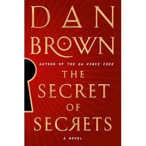 Brown, Dan The Secret of Secrets: A Novel: 6 Brown, Dan The Secret of Secrets: A Novel: 6